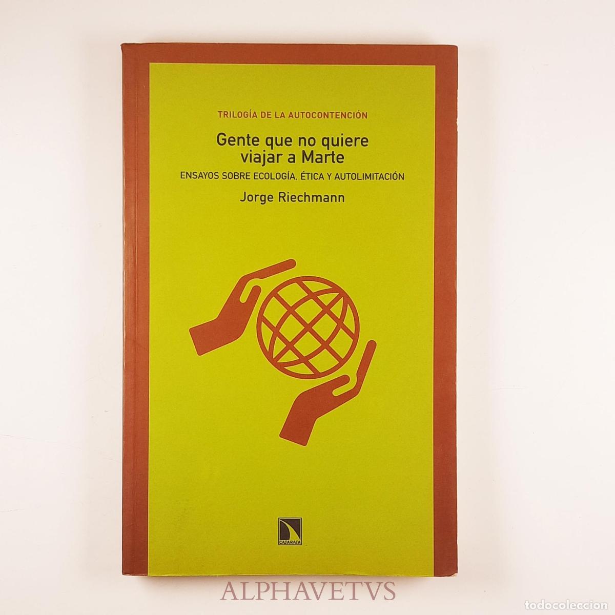 Gebrauchte B&uuml;cher: Gente que no quiere viajar a Marte - Jorge Riechmann