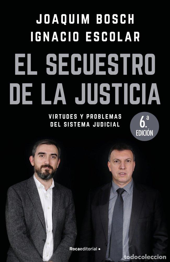 Libros de segunda mano: El Secuestro de la Justicia - Ignacio Escolar y Joaquim Bosch - Roca Editorial - Eldiario.es Libros