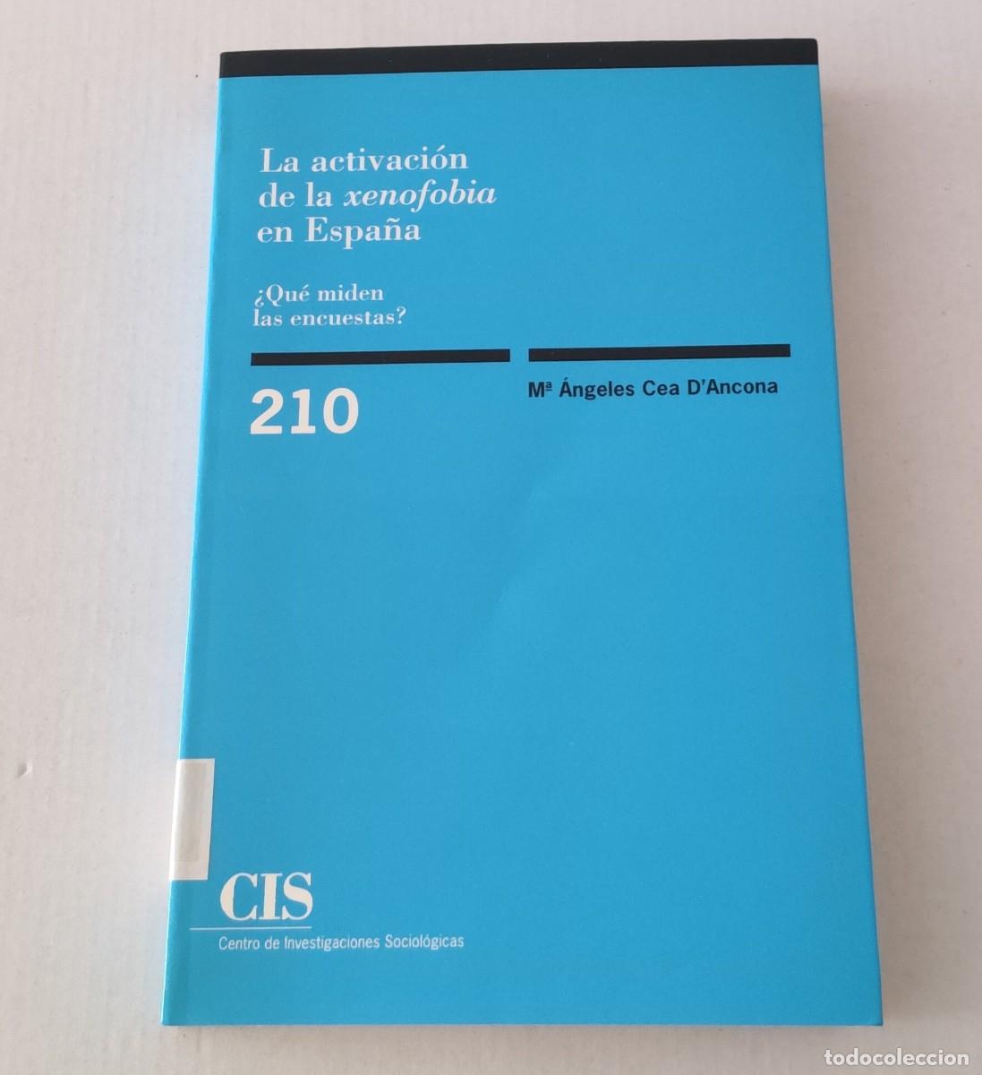 Libros de segunda mano: LA ACTIVACI&Oacute;N DE LA XENOFOBIA EN ESPA&Ntilde;A - CEA D'ANCONA - CIS 210 (SOCIOLOG&Iacute;A / INMIGRACI&Oacute;N)
