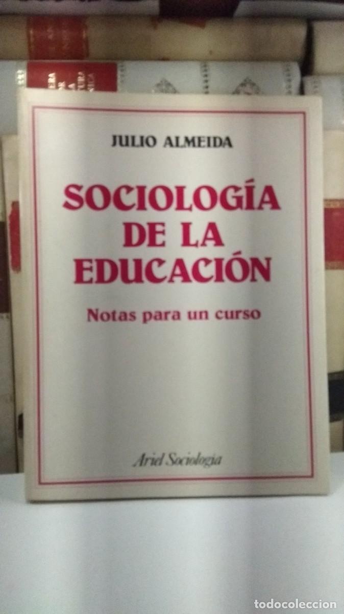 Libros de segunda mano: SOCIOLOG&Iacute;A DE LA EDUCACI&Oacute;N. NOTAS PARA UN CURSO. JULIO ALMEIDA NESI. Editorial Ariel, Barcelona 1995