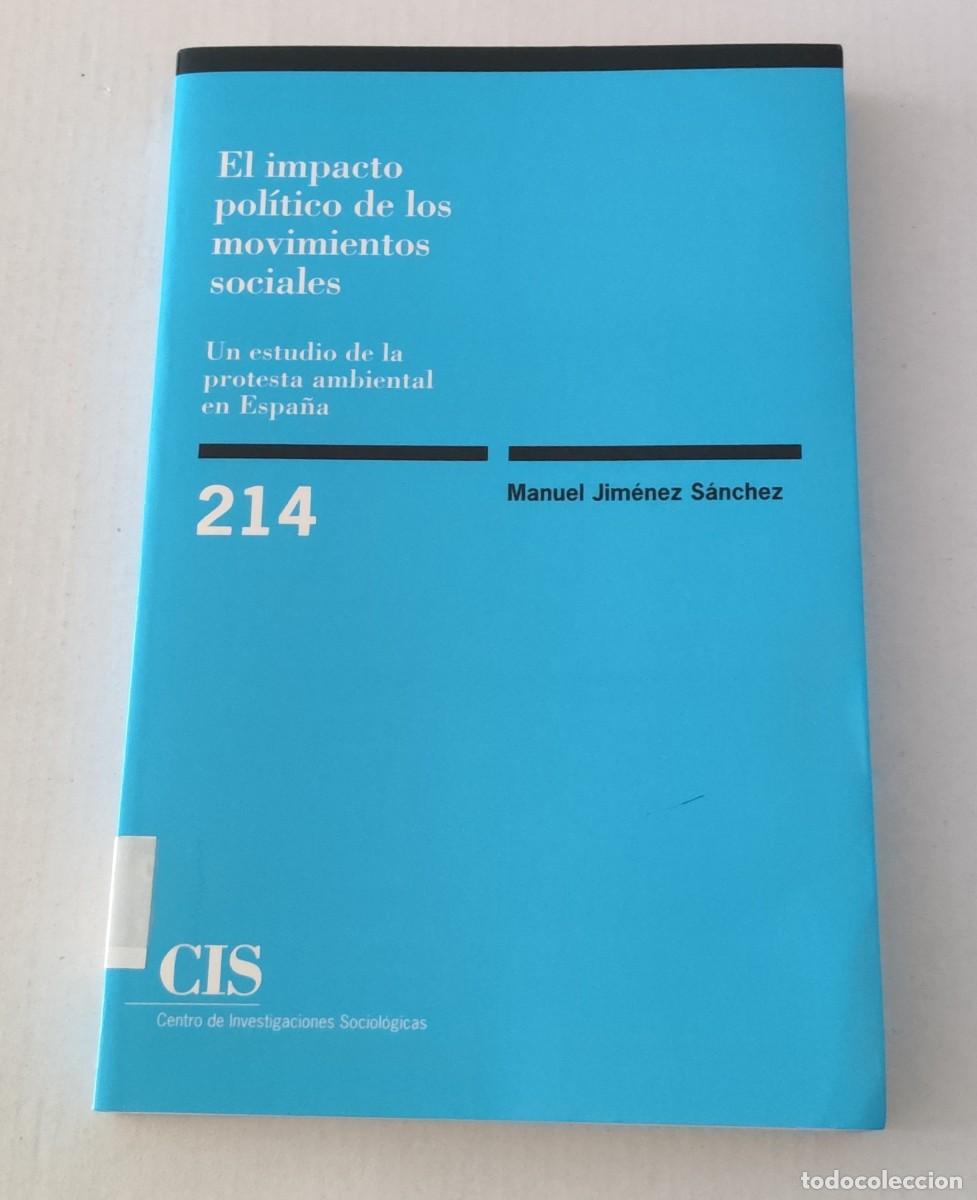 Libros de segunda mano: EL IMPACTO POL&Iacute;TICO DE LOS MOVIMIENTOS SOCIALES - MANUEL JIM&Eacute;NEZ S&Aacute;NCHEZ - CIS 214 (SOCIOLOG&Iacute;A)