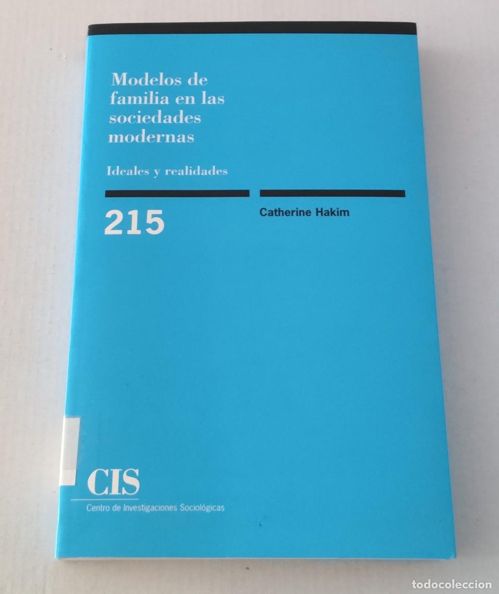 Libros de segunda mano: MODELOS DE FAMILIA EN LAS SOCIEDADES MODERNAS - CATHERINE HAKIM - CIS 215 (SOCIOLOG&Iacute;A / FEMINISMO)
