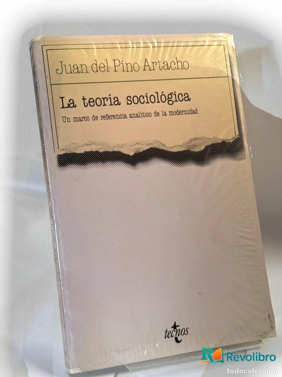 Libros de segunda mano: La teoría sociológica - Juan del Pino Artacho
