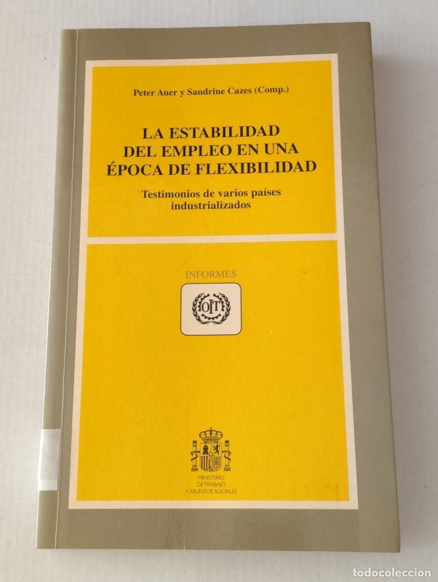 Libros de segunda mano: LA ESTABILIDAD DEL EMPLEO EN UNA &Eacute;POCA DE FLEXIBILIDAD - AUER / CAZES - OIT / MINISTERIO DE TRABAJO
