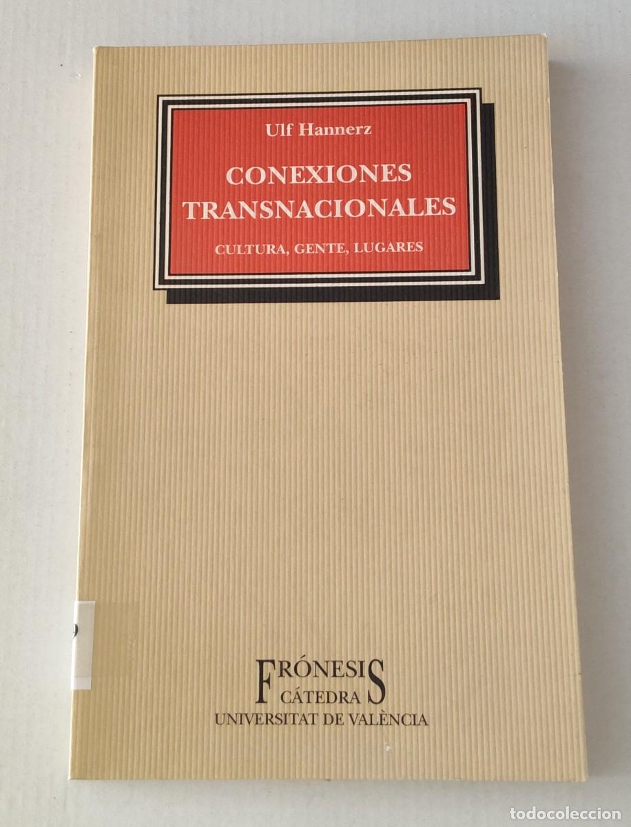 Libros de segunda mano: CONEXIONES TRANSNACIONALES - ULF HANNERZ - C&Aacute;TEDRA / FR&Oacute;NESIS (ANTROPOLOG&Iacute;A / GLOBALIZACI&Oacute;N)