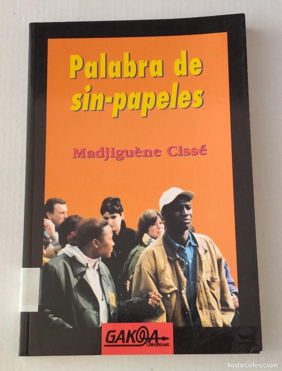 Libros de segunda mano: PALABRA DE SIN-PAPELES - MADJIGU&Egrave;NE CISS&Eacute; - GAKOA LIBURUAK (MIGRACIONES / MOVIMIENTOS SOCIALES)
