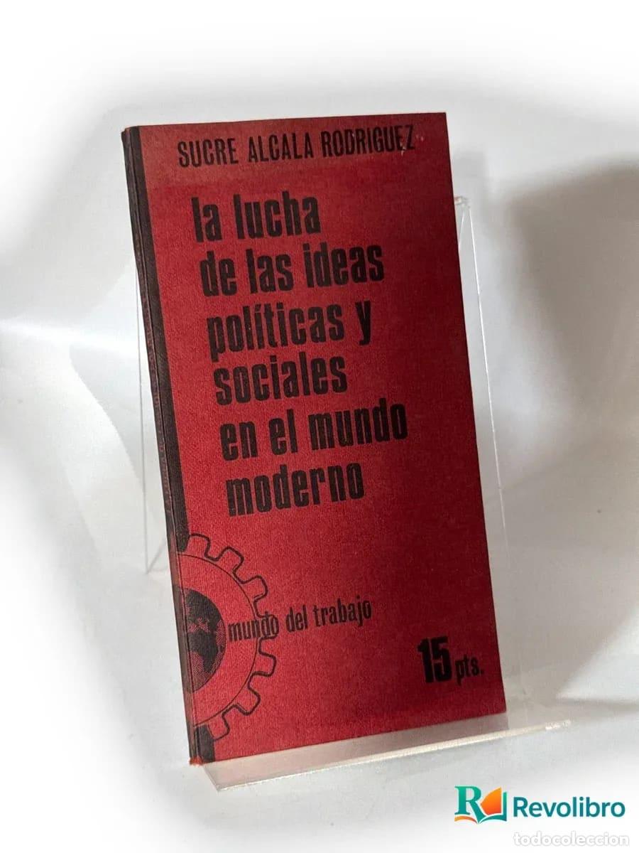 Libros de segunda mano: la lucha de las ideas pol&iacute;ticas y sociales en el mundo moderno - Sucre Alcal&aacute; Rodr&iacute;guez