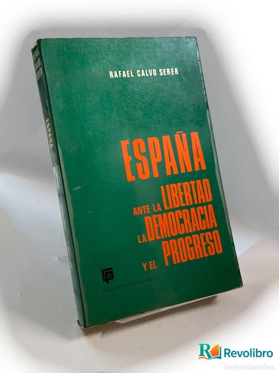 Libros de segunda mano: Espa&ntilde;a ante la libertad, la democracia y el progreso - Rafael Calvo Serer