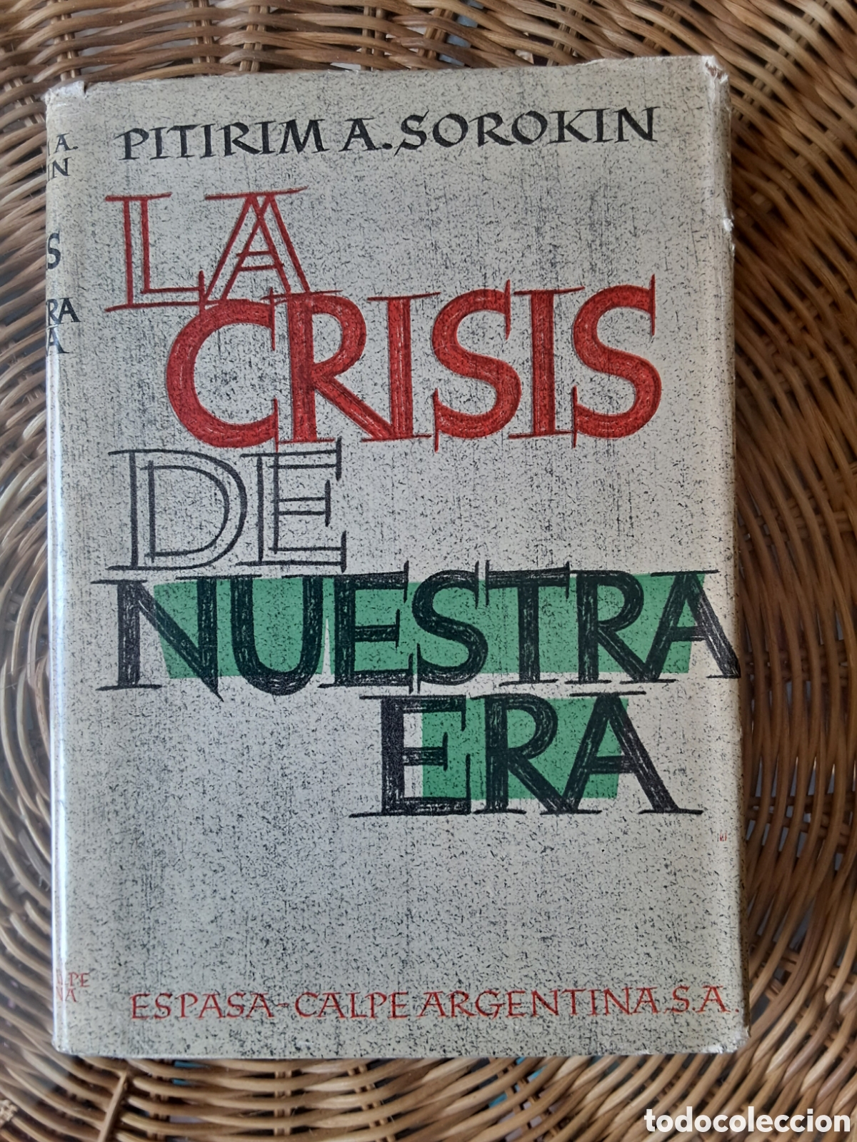 Libros de segunda mano: Pitirim.A.Sorokin:&rdquo;La Crisis de Nuestra Era&rdquo;.