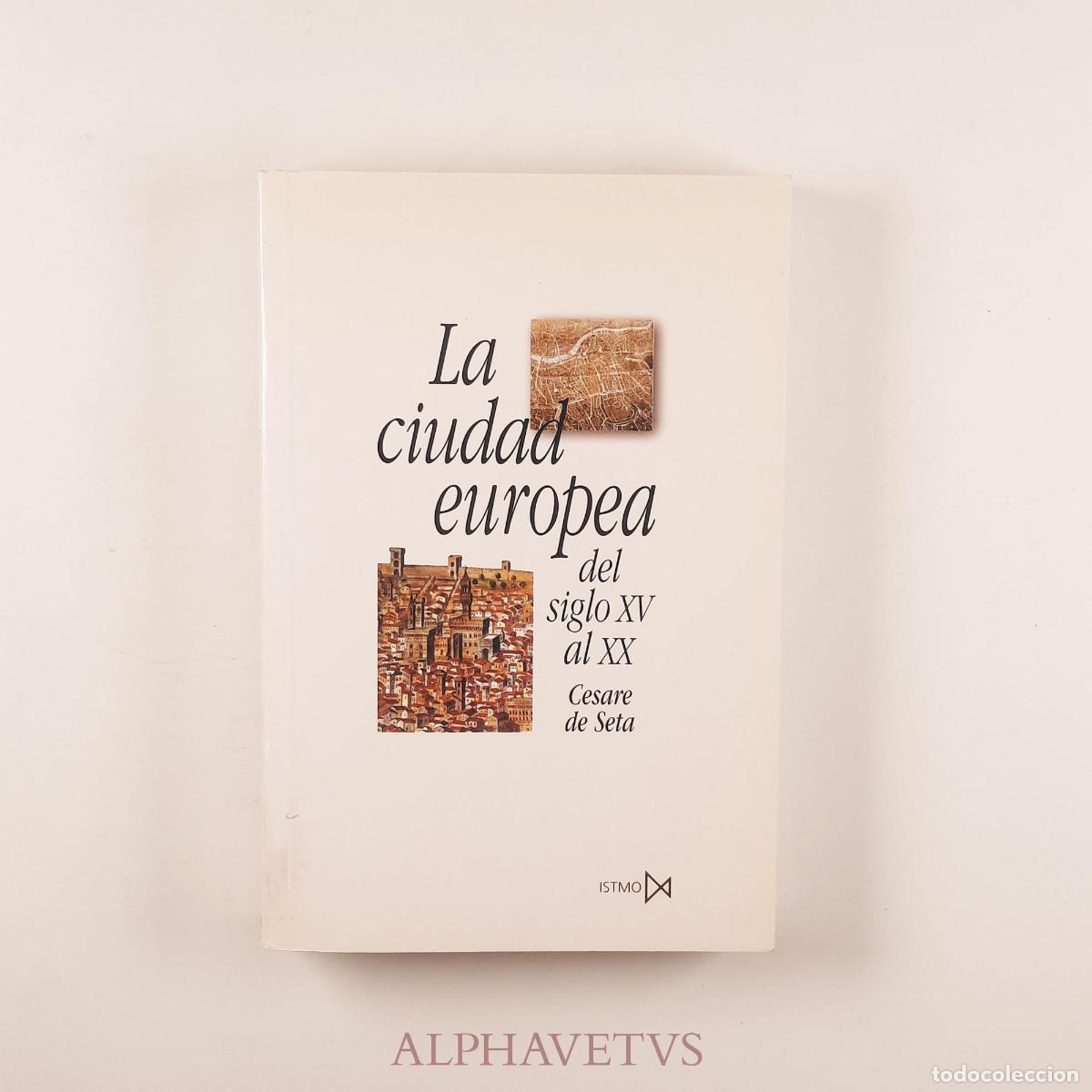 Gebrauchte B&uuml;cher: La ciudad europea del siglo XV al XX - Seta, Cesare de