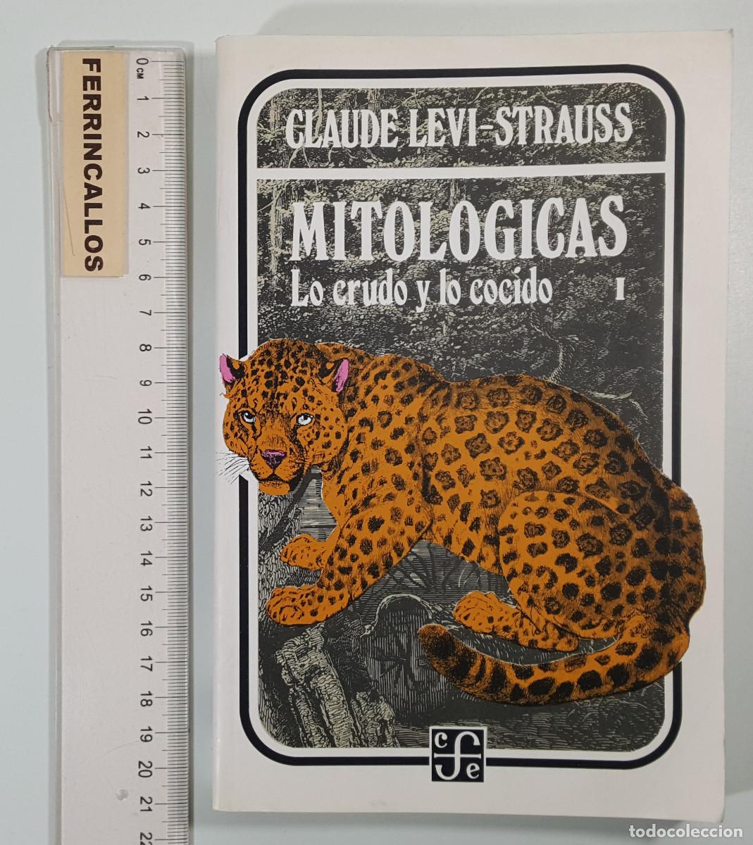 Libros de segunda mano: MITOL&Oacute;GICAS, LO CRUDO Y LO COCIDO I, CLAUDE LEVI-STRAUSS, FONDO CULTURA ECON&Oacute;MICA 1996 ANTROPOLOG&Iacute;A