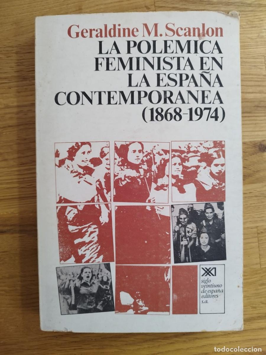 Libros de segunda mano: La pol&eacute;mica feminista en la Espa&ntilde;a contempor&aacute;nea(1868-1974), Geraldine M. Scanlon(PREGUNTAR DISPONI)