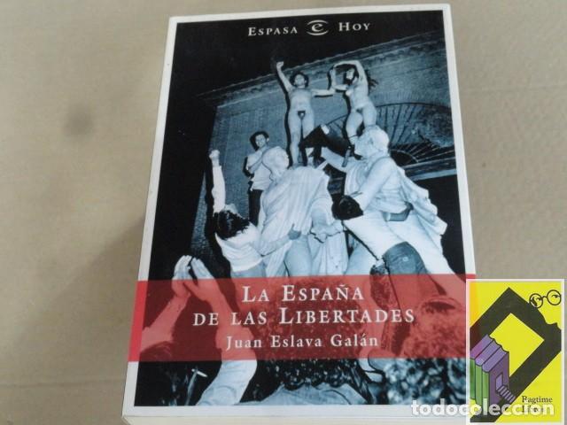 Libros de segunda mano: ESLAVA GALAN, Juan: La Espa&ntilde;a de las libertades
