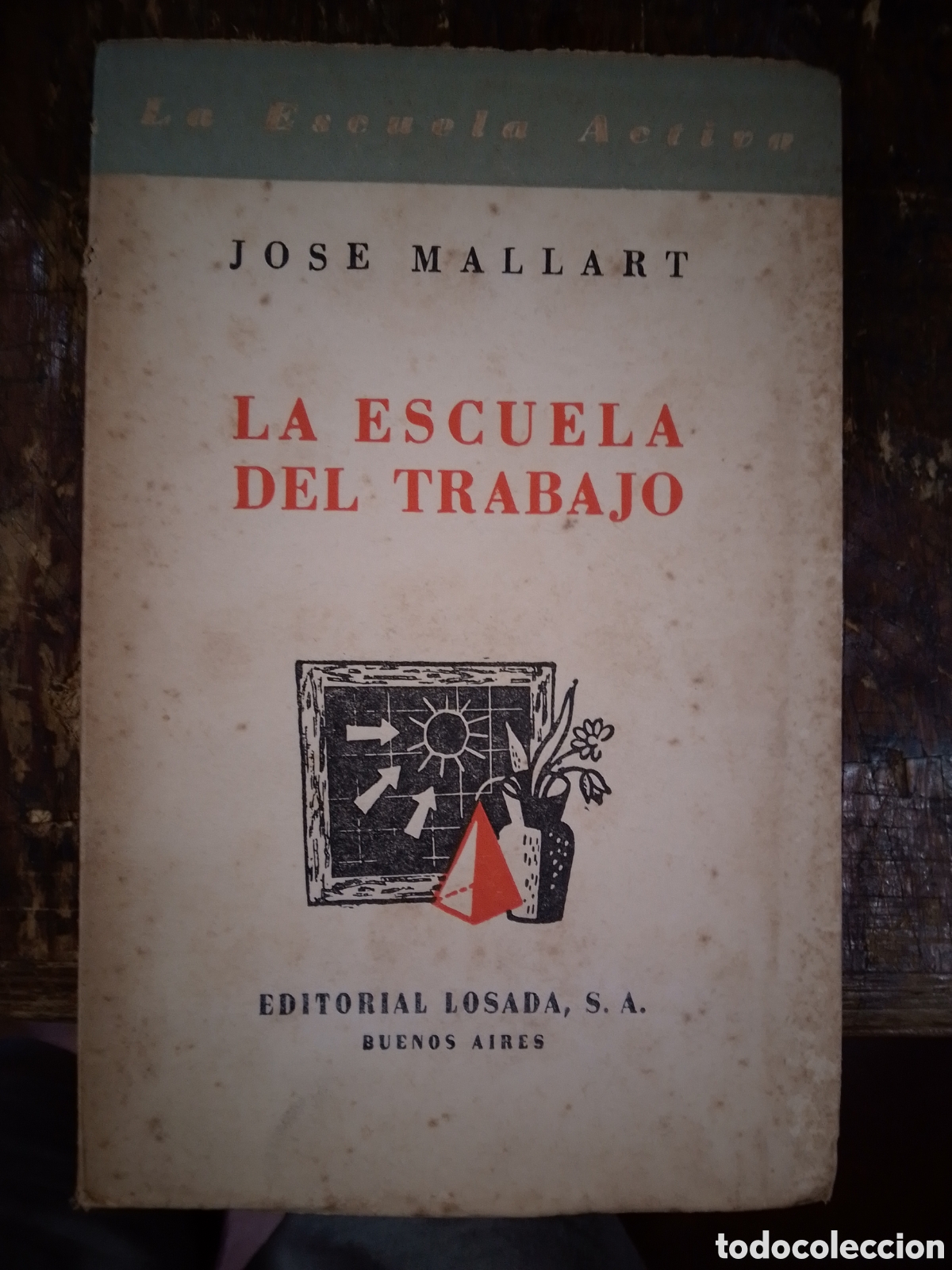 Libros de segunda mano: LA ESCUELA DEL TRABAJO. MALLART, JOSE. LOSADA. BUENOS AIRES. 1949.