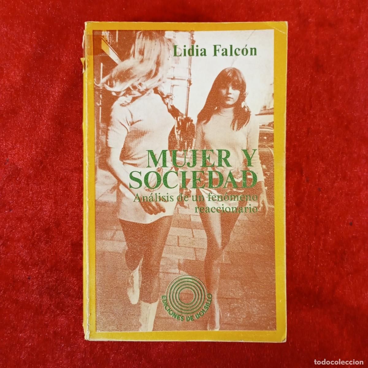 Libros de segunda mano: MUJER Y SOCIEDAD - LIDIA FALC&Oacute;N - AN&Aacute;LISIS DE UN FEN&Oacute;MENO REACCIONARIO - EDICIONES DE BOLSILLO / 636