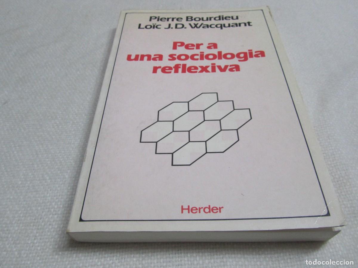 Libros de segunda mano: PER UNA SOCIOLOGIA REFLEXIVA, PIERRE BOURDIEU,EDITORIAL HERDER, 1994, EN CATALAN