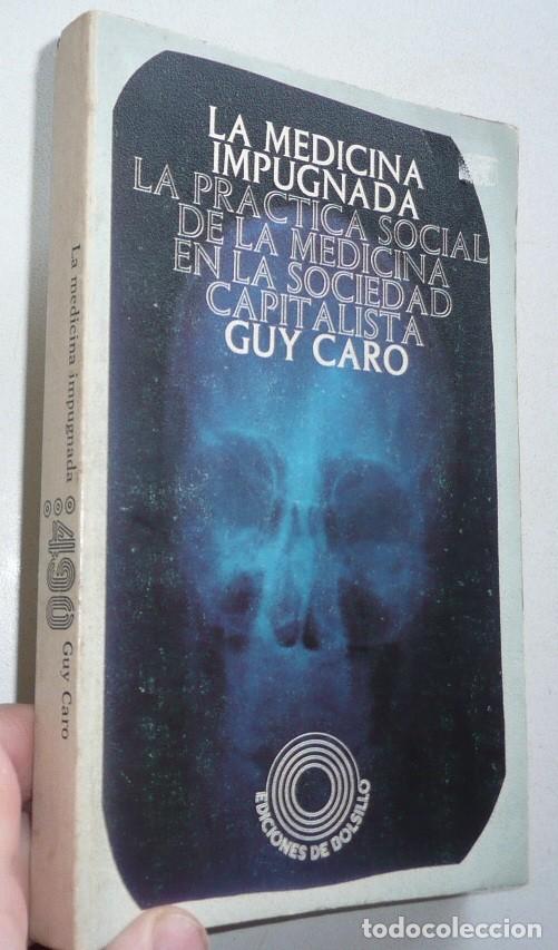 Libri di seconda mano: La medicina impugnada. La pr&aacute;ctica social de la medicina en la sociedad capitalista. Guy Caro (1977)