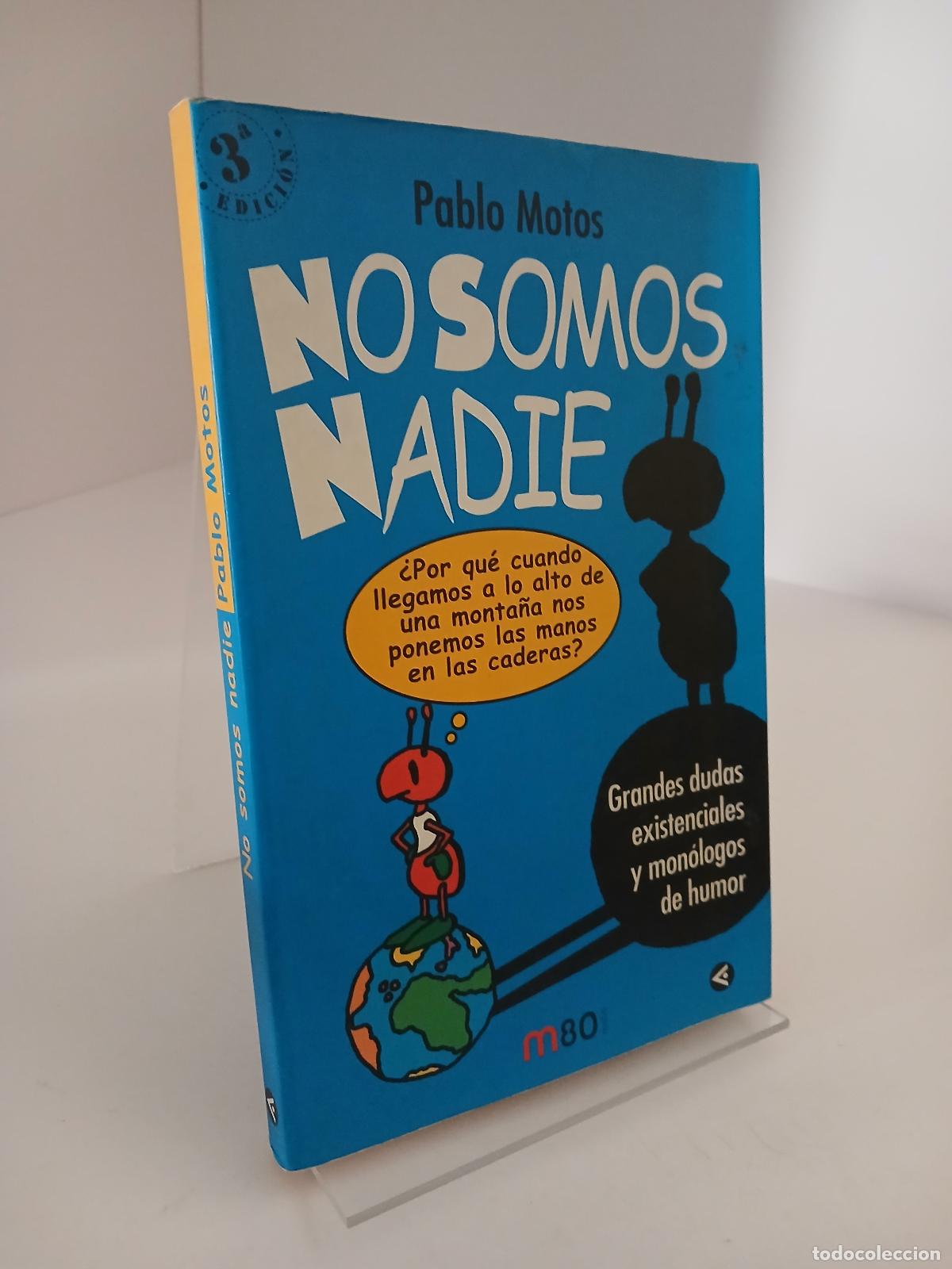 Libros de segunda mano: No somos nadie grandes dudas existenciales y mon&oacute;logos de humor - Pablo Motos