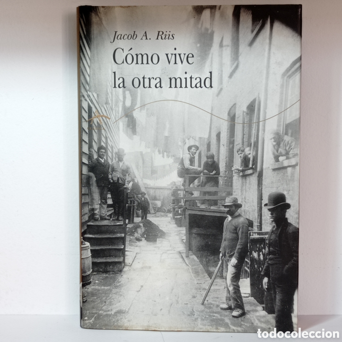 Libros de segunda mano: JACOB A. RIIS, COMO VIVE LA OTRA MITAD (ALBA 2004)