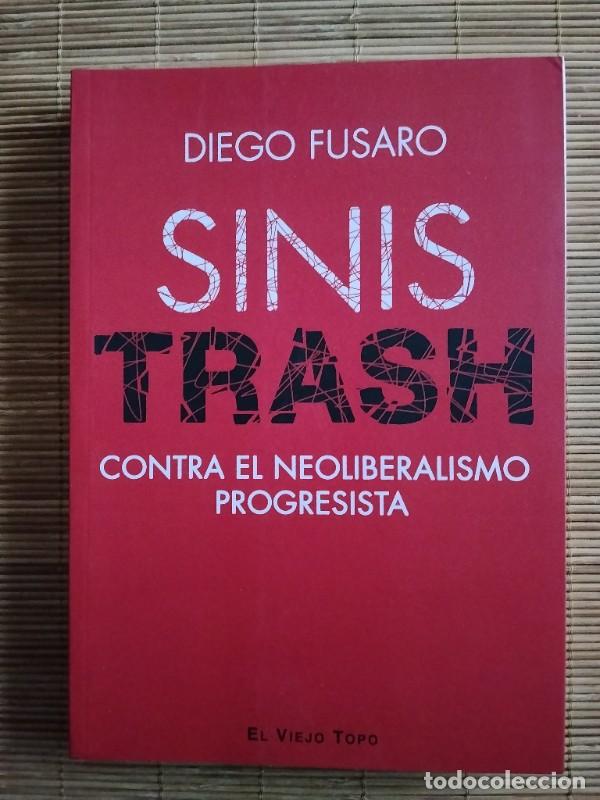 Libros de segunda mano: Sinistrash. Contra el neoliberalismo progresista - Diego Fusaro - El Viejo Topo, 2025
