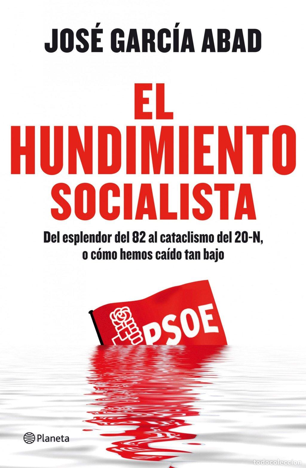 Livros em segunda m&atilde;o: El Hundimiento Socialista: Del Esplendor del 82 Al Cataclismo del 20-n - Jose Garcia Abad - Planeta