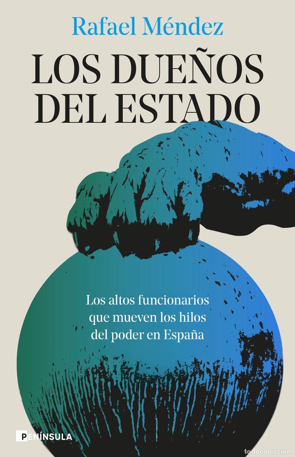 Livres d'occasion: Los Due&ntilde;os del Estado: Los Altos Funcionarios Que Mueven los Hilos del Poder - Rafael M&eacute;ndez