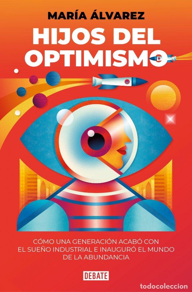 Livres d'occasion: Hijos del Optimismo - Mar&iacute;a &Aacute;lvarez S&aacute;nchez - Debate - Econom&iacute;a