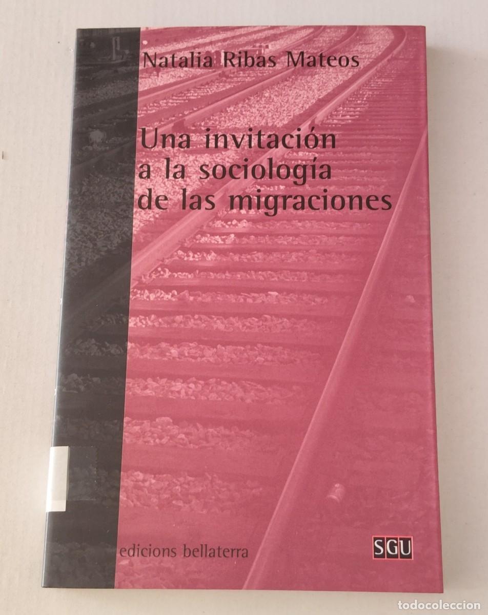 Livres d'occasion: UNA INVITACI&Oacute;N A LA SOCIOLOG&Iacute;A DE LAS MIGRACIONES - NATALIA RIBAS MATEOS - BELLATERRA