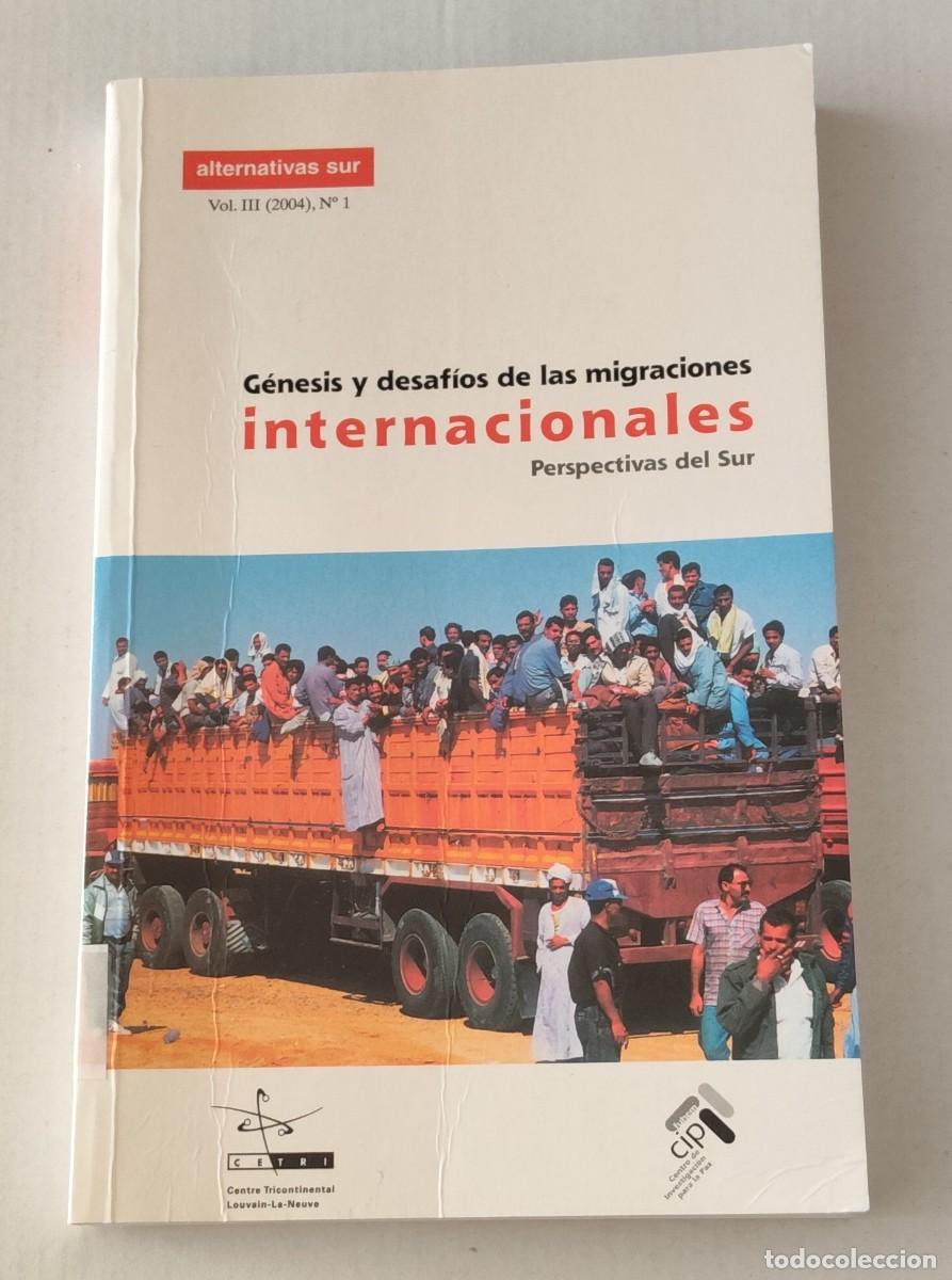 Libros de segunda mano: G&Eacute;NESIS Y DESAF&Iacute;OS DE LAS MIGRACIONES INTERNACIONALES - ALTERNATIVAS SUR / CETRI CIP