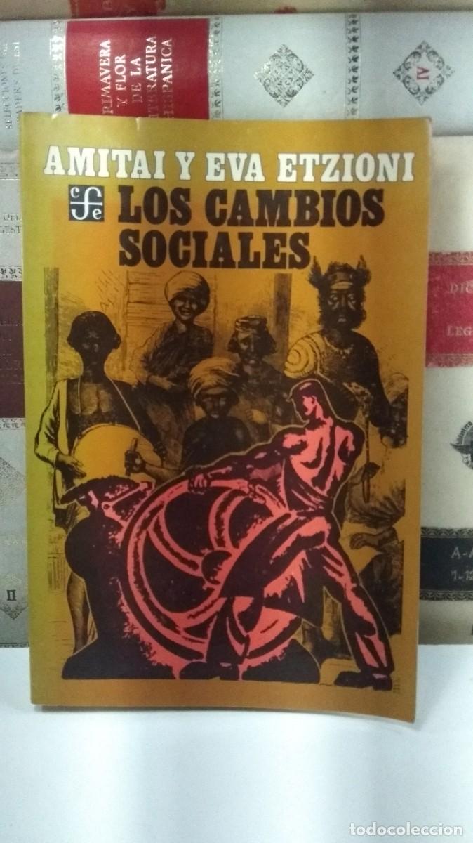Libros de segunda mano: LOS CAMBIOS SOCIALES. Fuentes, tipos y consecuencias. AMITAI Y EVA ETZIONI.