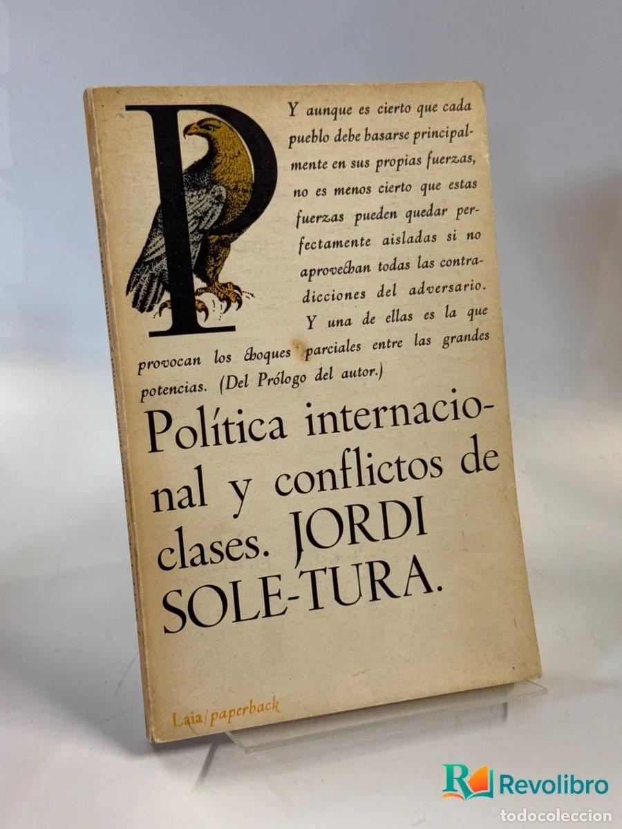 Livres d'occasion: Pol&iacute;tica internacional y conflictos de clases - Jordi Sol&eacute;-Tura