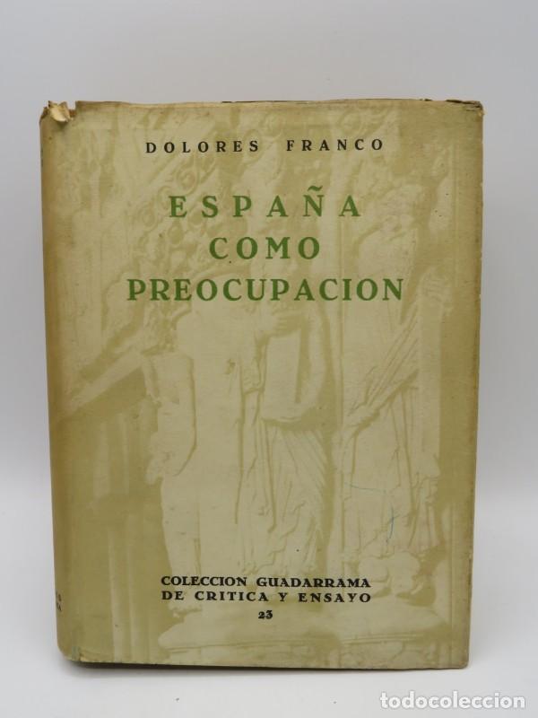 Livros em segunda m&atilde;o: Espa&ntilde;a como preocupaci&oacute;n - Dolores Franco - Ediciones Guadarrama - 1960 - Cr&iacute;tica y Ensayo, N&ordm; 23