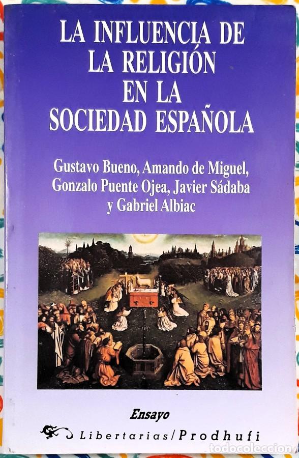 Libros de segunda mano: La influencia de la religi&oacute;n en la sociedad espa&ntilde;ola - Gonzalo Puente Ojea - Libertarias / Prodhufi