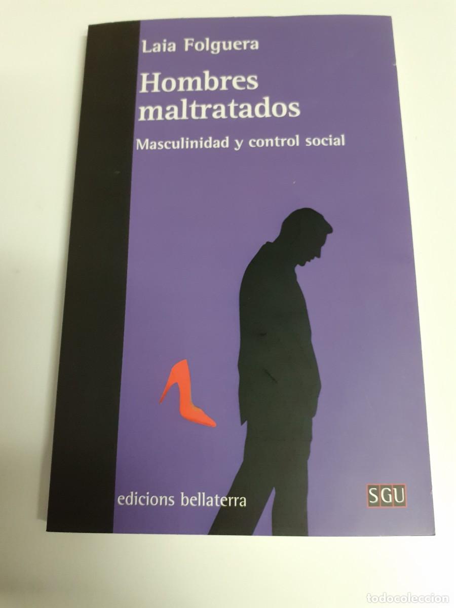 Libros de segunda mano: Hombres maltratados. Masculinidad y control social. Laia Folguera.