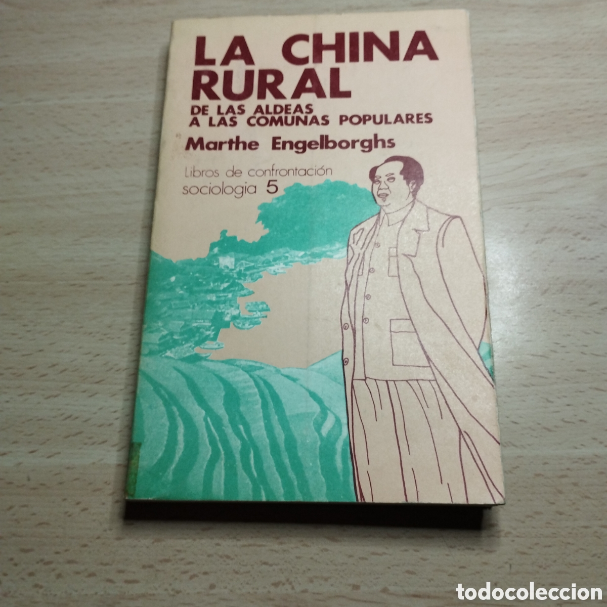 Livres d'occasion: La china rural. Marthe Engelborghs. 1975. Libros de confrontaci&oacute;n, sociolog&iacute;a N⁰5. Fontanella