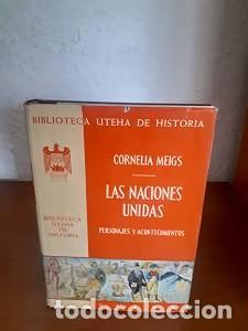 Libros de segunda mano: Las naciones unidas: Personajes y acontecimientos - Cornelia Meigs - Uteha - 1964 - Biblioteca de Hi