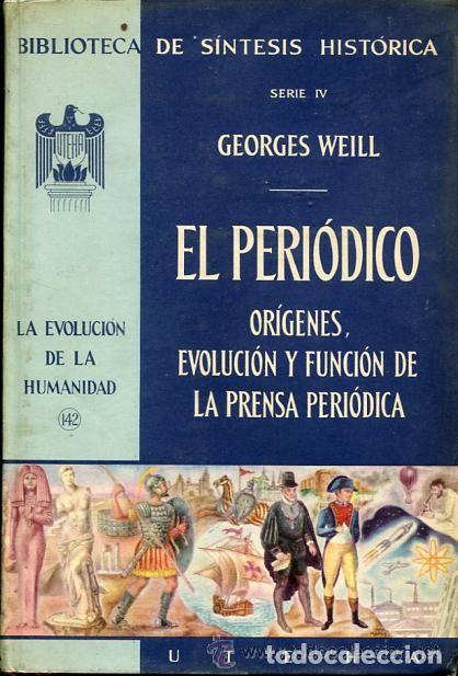 Libros de segunda mano: El peri&oacute;dico: Or&iacute;genes, evoluci&oacute;n y funci&oacute;n - Georges Weill - Uteha - 1962 - Biblioteca de S&iacute;ntesis