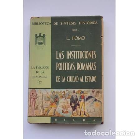Libros de segunda mano: Las instituciones pol&iacute;ticas Romanas: De la ciudad al Estado - L. Homo - Uteha - 1958 - Evoluci&oacute;n, 19