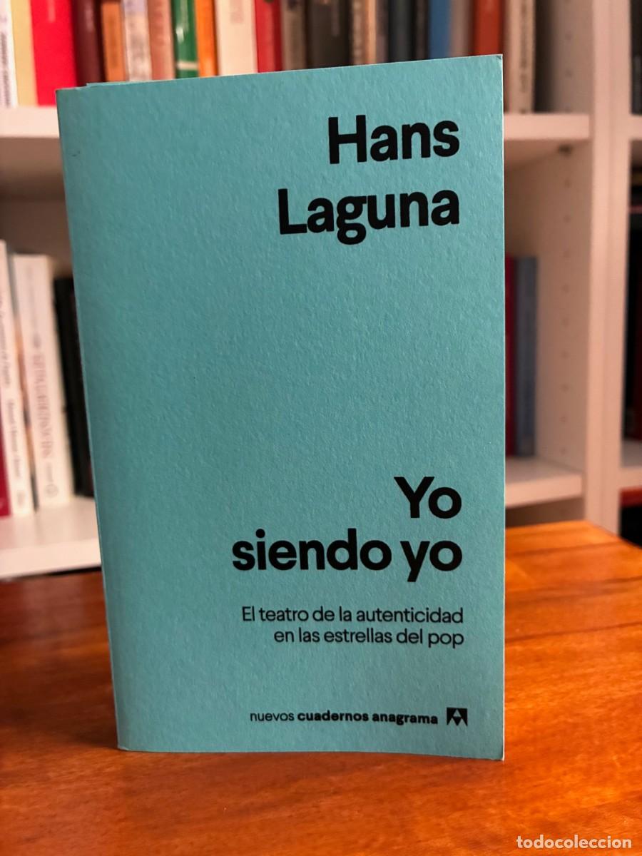 Libros de segunda mano: Yo siendo yo. Hans Laguna. Anagrama. El teatro de la autenticidad en las estrellas del pop.