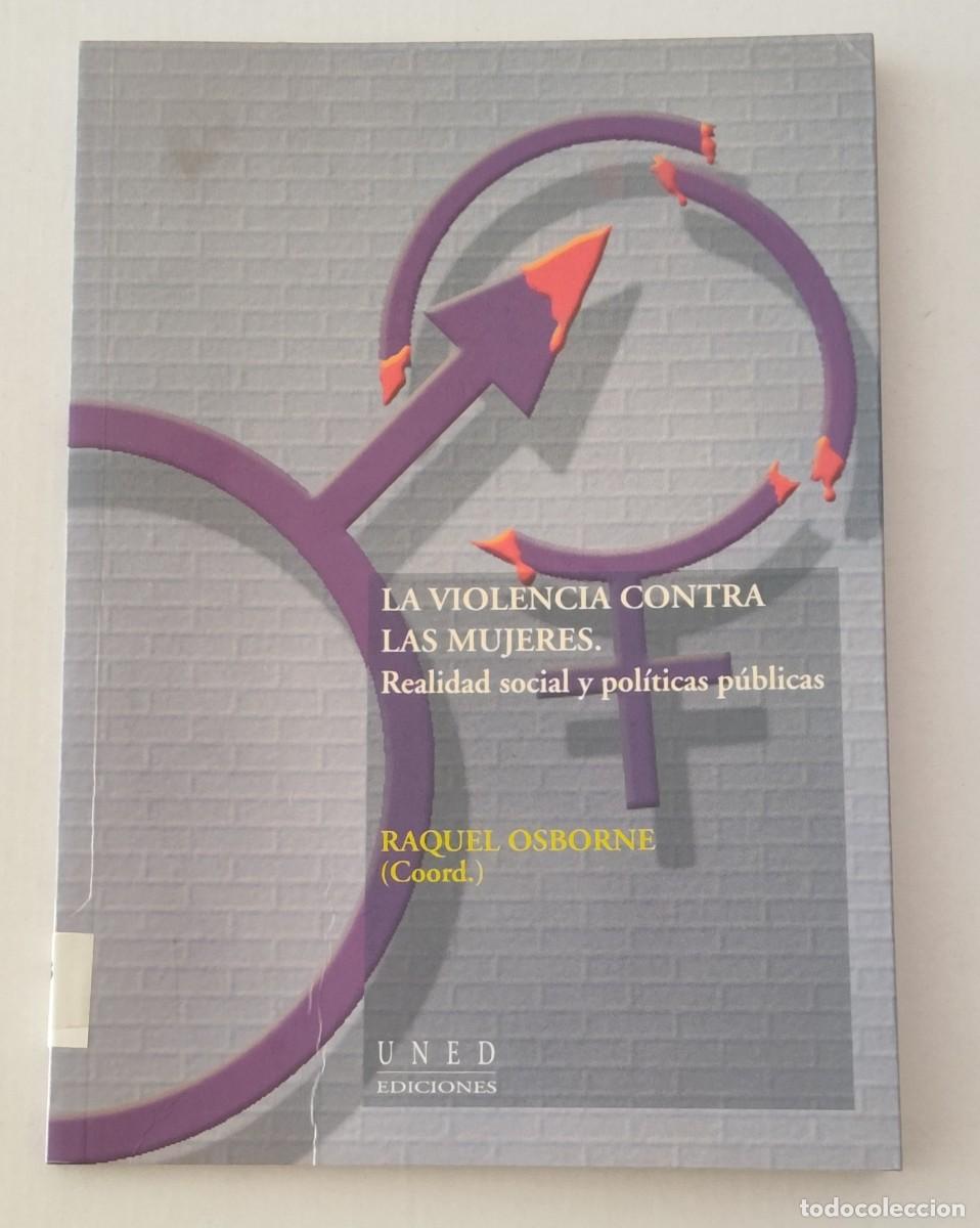 Libros de segunda mano: LA VIOLENCIA CONTRA LAS MUJERES - RAQUEL OSBORNE (COORD.) - UNED EDICIONES