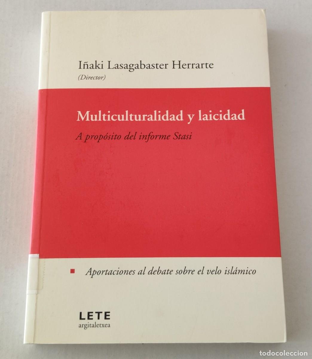 Libros de segunda mano: MULTICULTURALIDAD Y LAICIDAD: INFORME STASI Y VELO ISL&Aacute;MICO - I&Ntilde;AKI LASAGABASTER - LETE