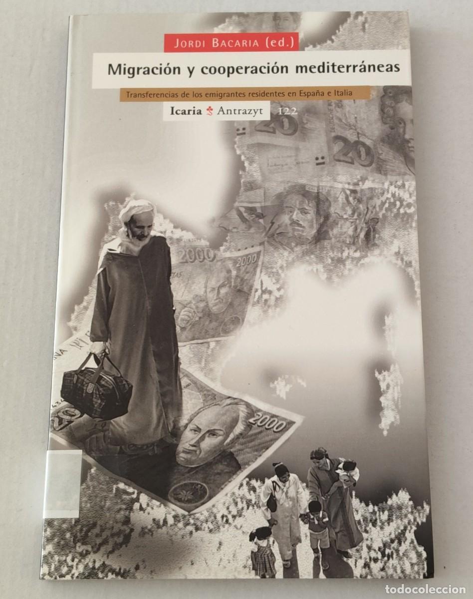 Libros de segunda mano: MIGRACI&Oacute;N Y COOPERACI&Oacute;N MEDITERR&Aacute;NEAS - JORDI BACARIA (ED.) - ICARIA ANTRAZYT