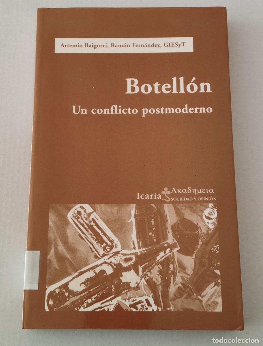 Libros de segunda mano: BOTELL&Oacute;N: UN CONFLICTO POSTMODERNO - ARTEMIO BAIGORRI / RAM&Oacute;N FERN&Aacute;NDEZ - ICARIA