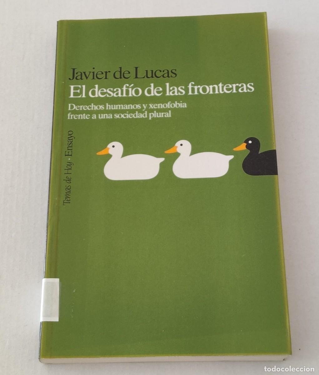 Libros de segunda mano: EL DESAF&Iacute;O DE LAS FRONTERAS - JAVIER DE LUCAS - TEMAS DE HOY (DERECHOS HUMANOS)