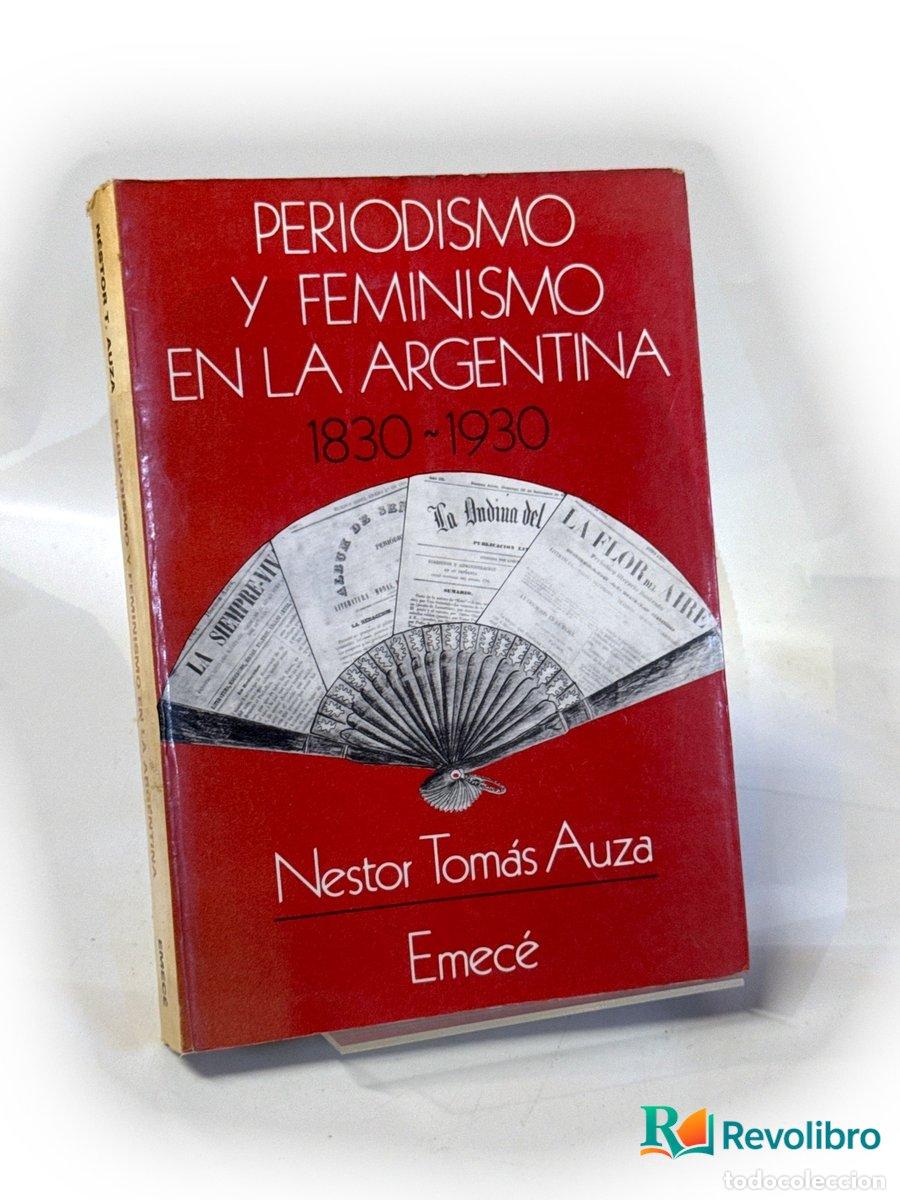 Libros de segunda mano: Periodismo y feminismo en la Argentina - Néstor Tomás Auza