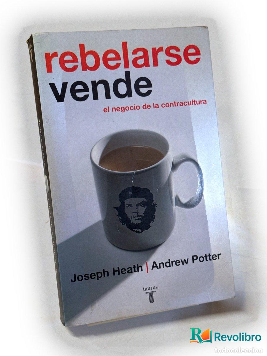 Libros de segunda mano: Rebelarse vende - 1&ordf; edici&oacute;n - Joseph Heath, Andrew Potter