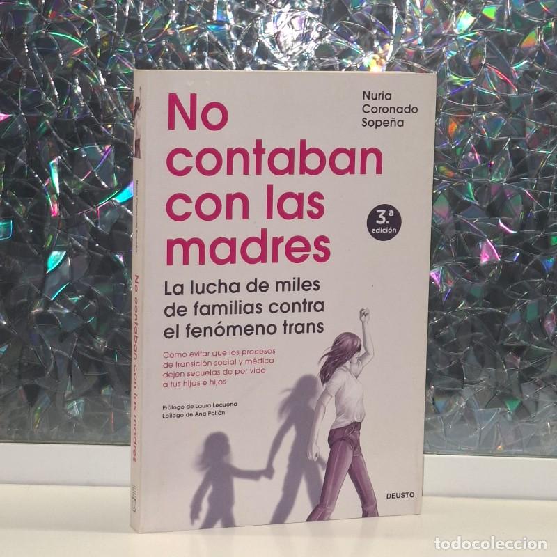 Gebrauchte B&uuml;cher: No Contaban con las Madres: La Lucha de Miles de Familias Contra el Fen&oacute;meno Trans - Nuria Coronado