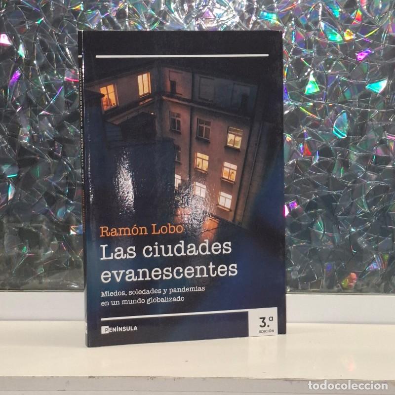 Gebrauchte B&uuml;cher: Las Ciudades Evanescentes: Miedos, Soledades y Pandemias en un Mundo Globalizado - Ram&oacute;n Lobo -