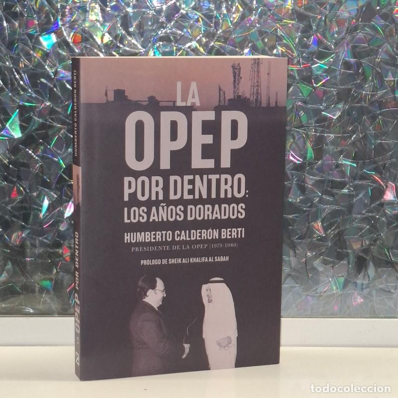 Libros de segunda mano: La Opep por Dentro: Los A&ntilde;os Dorados - Humberto Calder&oacute;n Berti - Gesti&oacute;n 2000
