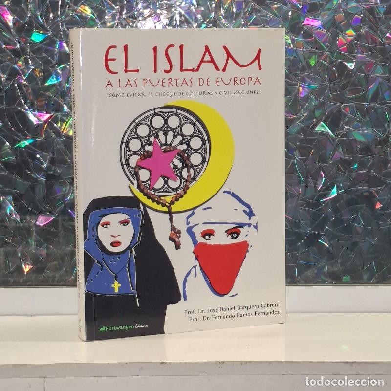 Libros de segunda mano: El Islam a las Puertas de Europa: C&oacute;mo Evitar el Choque de Culturas - Jos&eacute; Daniel Barquero - Furtwan